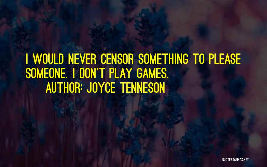 Don't Please Someone Quotes By Joyce Tenneson