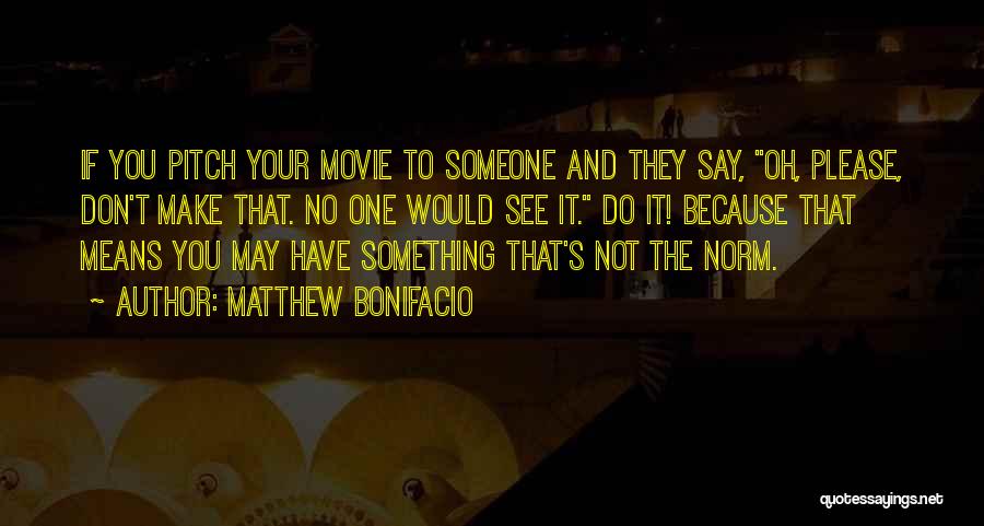 Don't Please Someone Quotes By Matthew Bonifacio