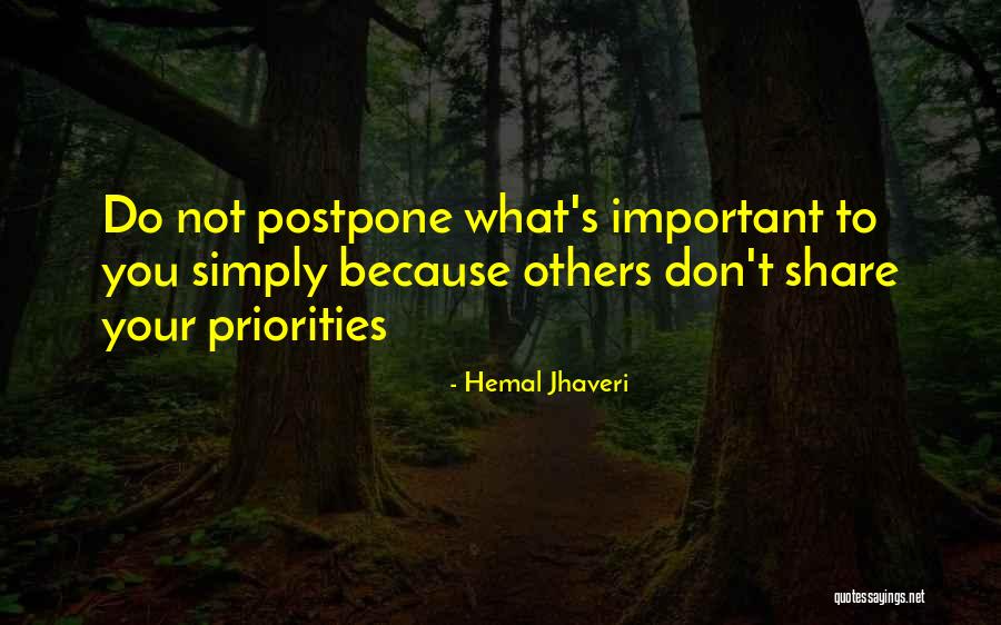 Don't Postpone Quotes By Hemal Jhaveri Don't Postpone Quotes By Hemal Jhaveri