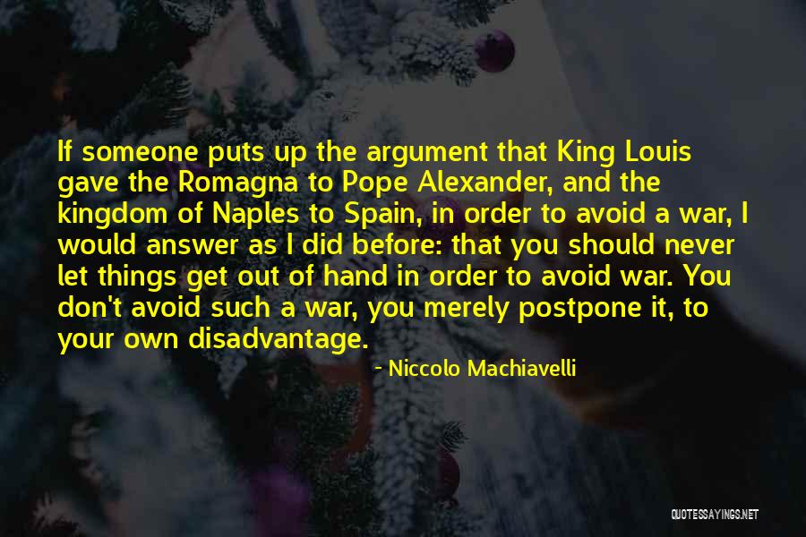 Don't Postpone Quotes By Niccolo Machiavelli Don't Postpone Quotes By Niccolo Machiavelli