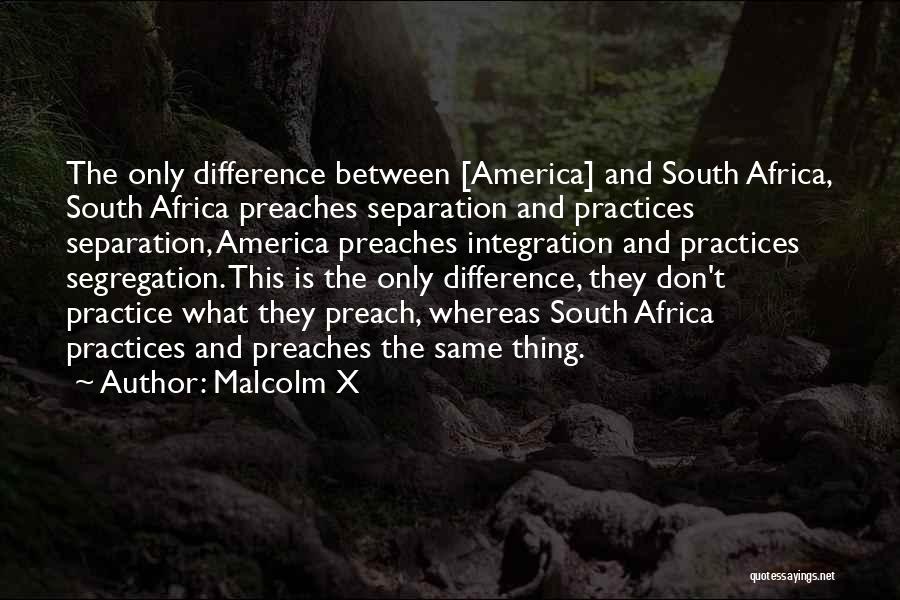 Don't Preach What You Don't Practice Quotes By Malcolm X