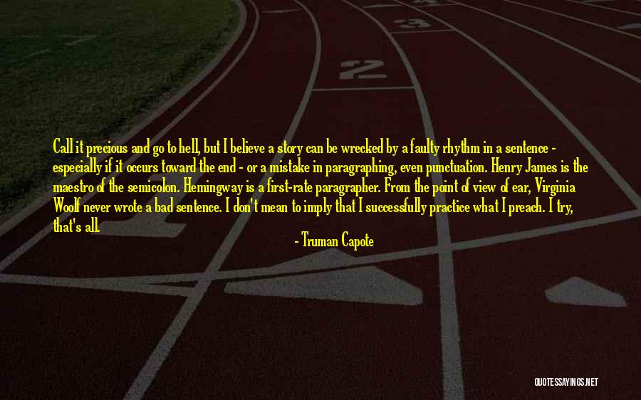 Don't Preach What You Don't Practice Quotes By Truman Capote Don't Preach What You Don't Practice Quotes By Truman Capote