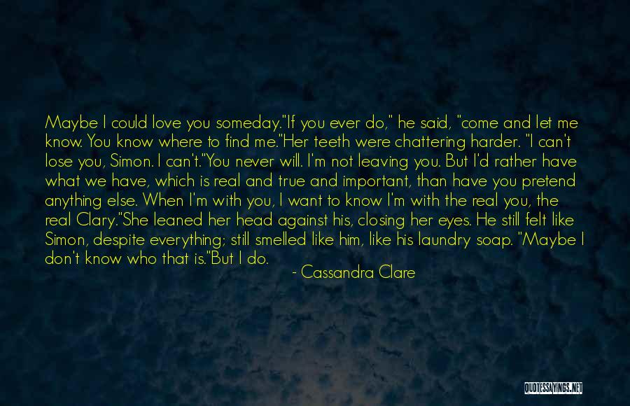 Don't Pretend You Know Everything Quotes By Cassandra Clare Don't Pretend You Know Everything Quotes By Cassandra Clare