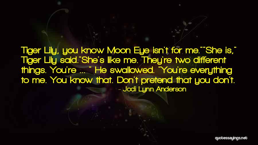Don't Pretend You Know Everything Quotes By Jodi Lynn Anderson Don't Pretend You Know Everything Quotes By Jodi Lynn Anderson