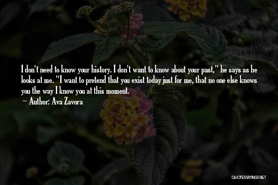 Don't Pretend You Know Me Quotes By Ava Zavora