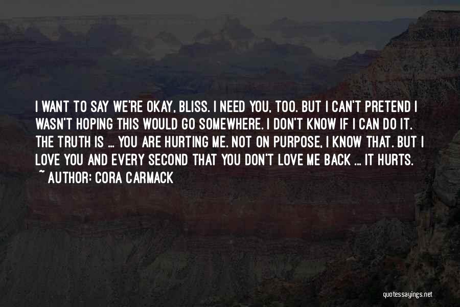 Don't Pretend You Know Me Quotes By Cora Carmack
