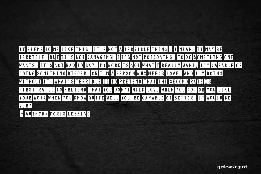 Don't Pretend You Know Me Quotes By Doris Lessing