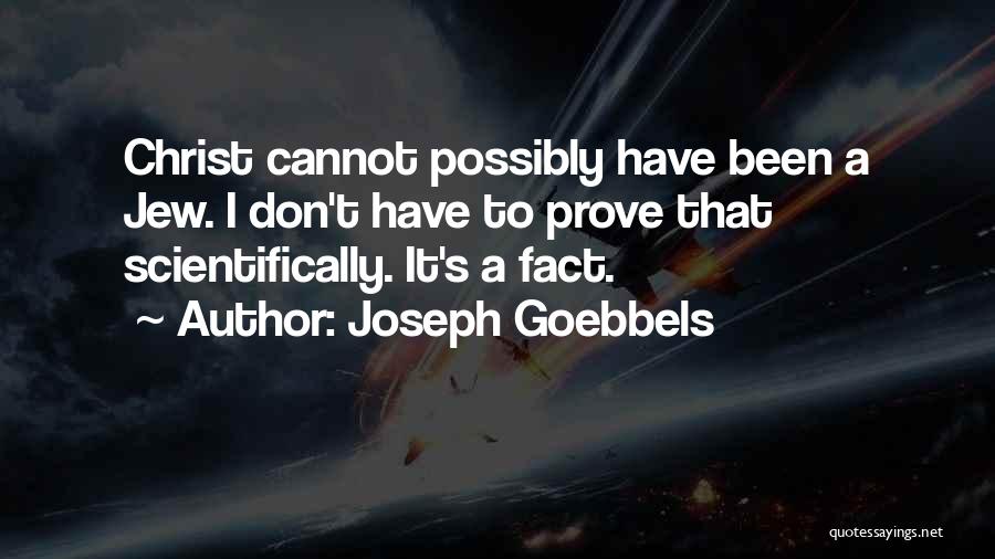 Don't Prove Quotes By Joseph Goebbels