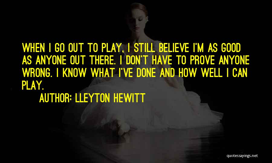 Don't Prove Quotes By Lleyton Hewitt