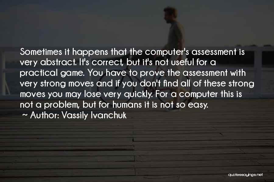 Don't Prove Quotes By Vassily Ivanchuk