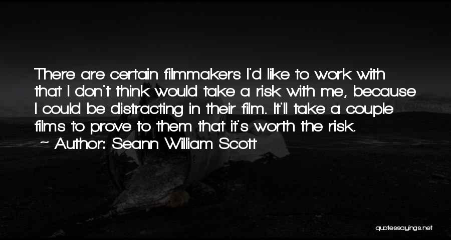 Don't Prove Your Worth Quotes By Seann William Scott