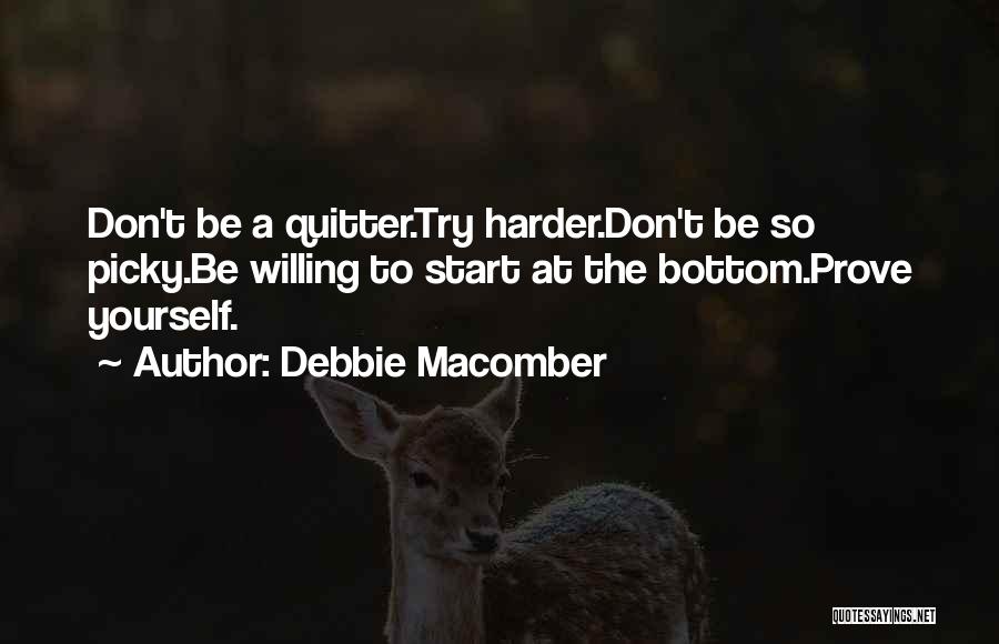 Don't Prove Yourself Quotes By Debbie Macomber