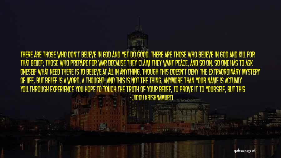 Don't Prove Yourself Quotes By Jiddu Krishnamurti