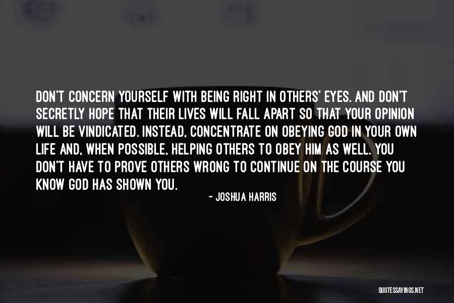 Don't Prove Yourself Quotes By Joshua Harris