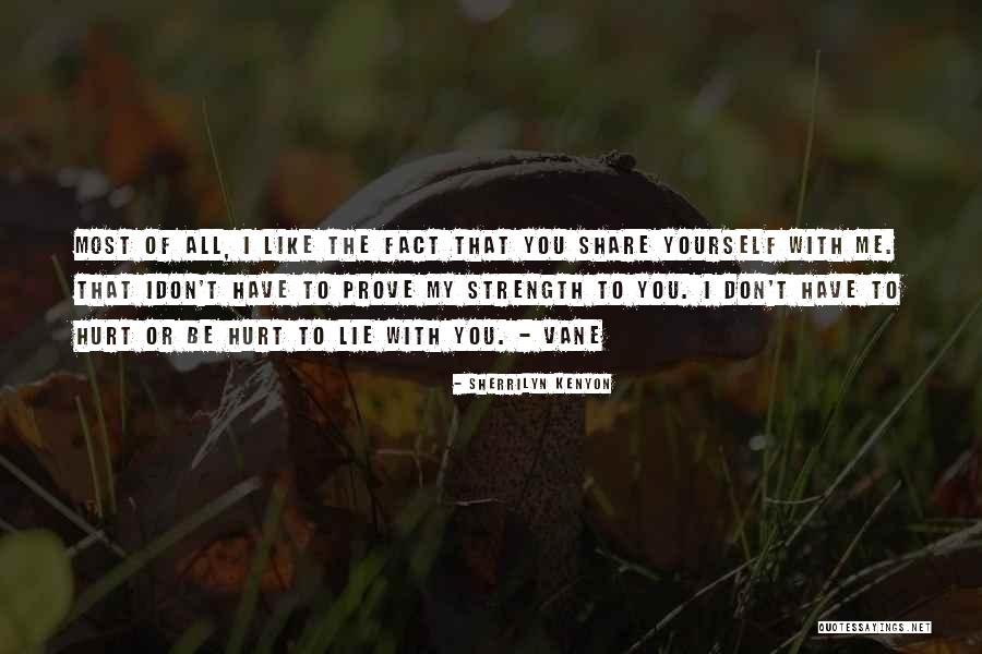 Don't Prove Yourself Quotes By Sherrilyn Kenyon Don't Prove Yourself Quotes By Sherrilyn Kenyon