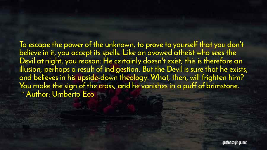 Don't Prove Yourself Quotes By Umberto Eco