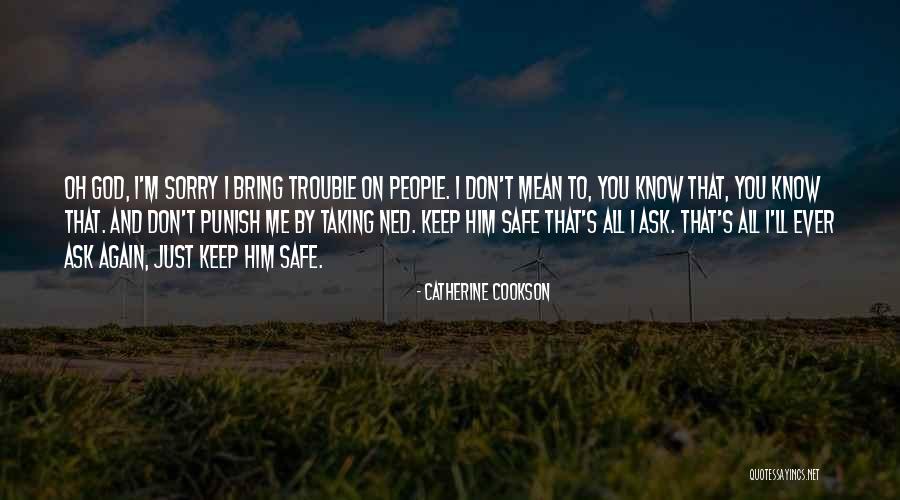 Don't Punish Me Quotes By Catherine Cookson