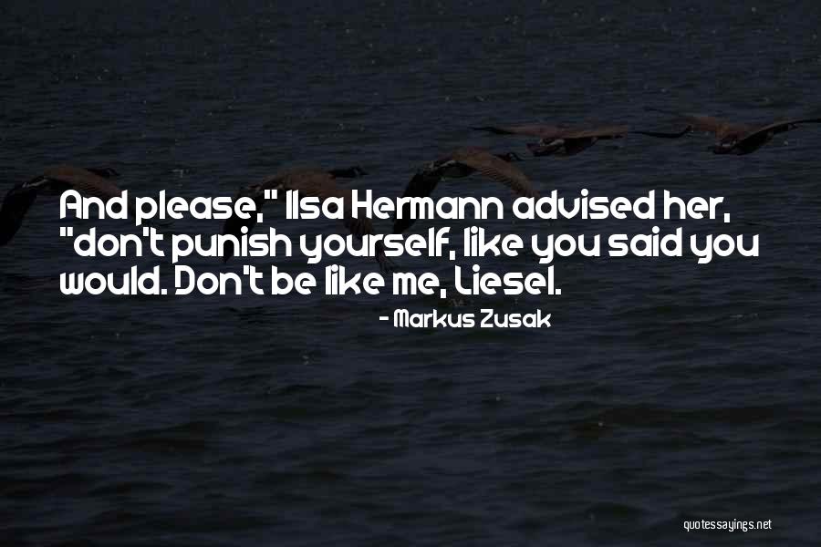 Don't Punish Me Quotes By Markus Zusak