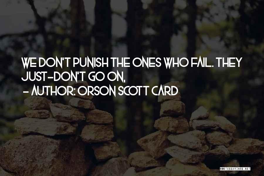 Don't Punish Quotes By Orson Scott Card