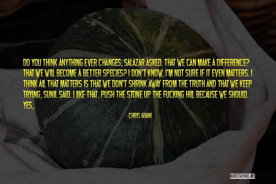 Don't Push Away Quotes By Chris Abani Don't Push Away Quotes By Chris Abani