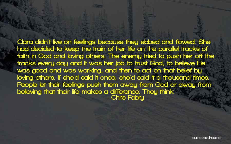 Don't Push Her Away Quotes By Chris Fabry Don't Push Her Away Quotes By Chris Fabry