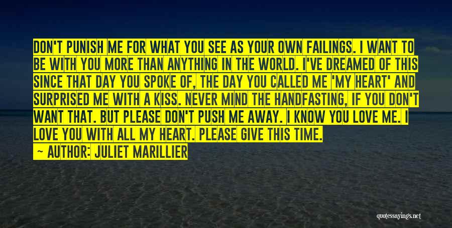 Don't Push Me Away Love Quotes By Juliet Marillier