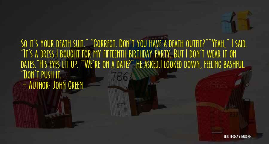 Don't Push Me Down Quotes By John Green