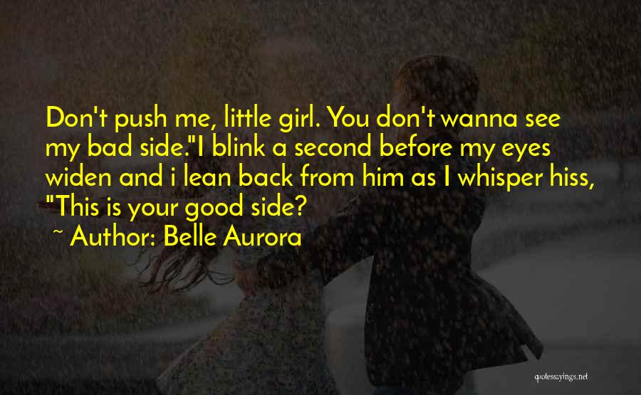 Don't Push Me Quotes By Belle Aurora