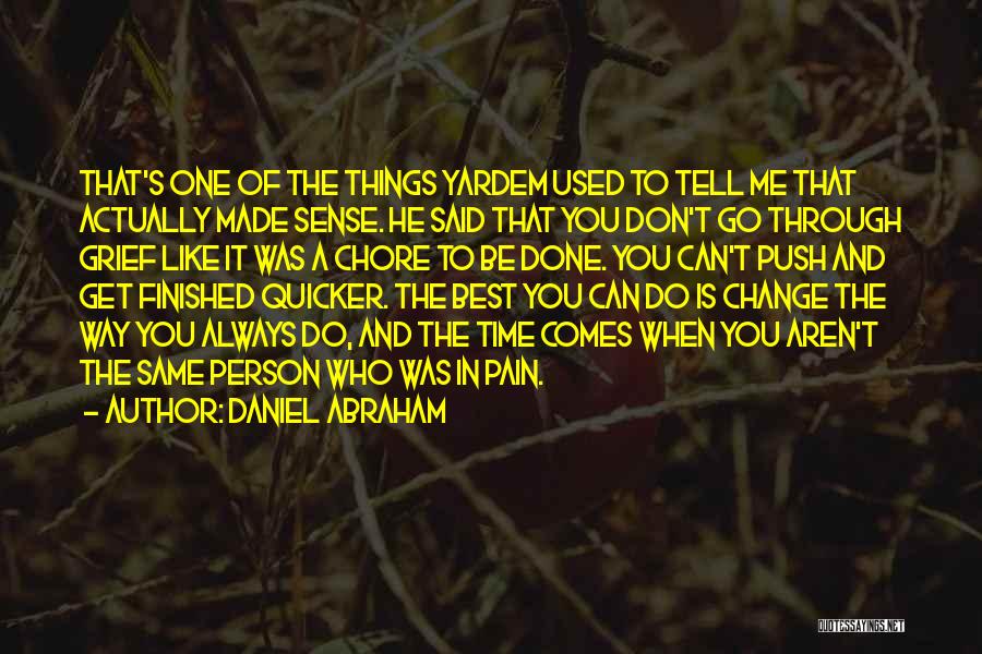Don't Push Me Quotes By Daniel Abraham
