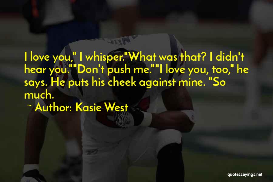 Don't Push Me Quotes By Kasie West
