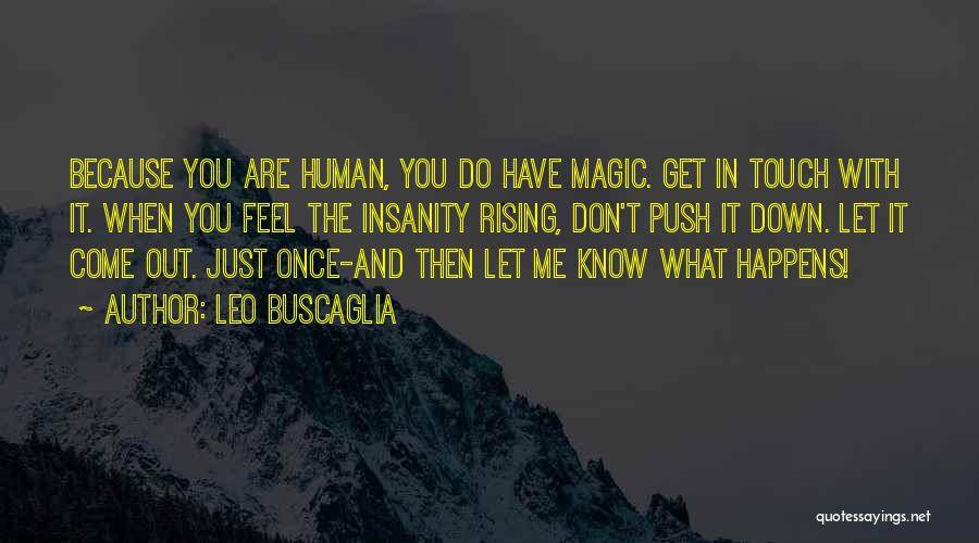 Don't Push Me Quotes By Leo Buscaglia