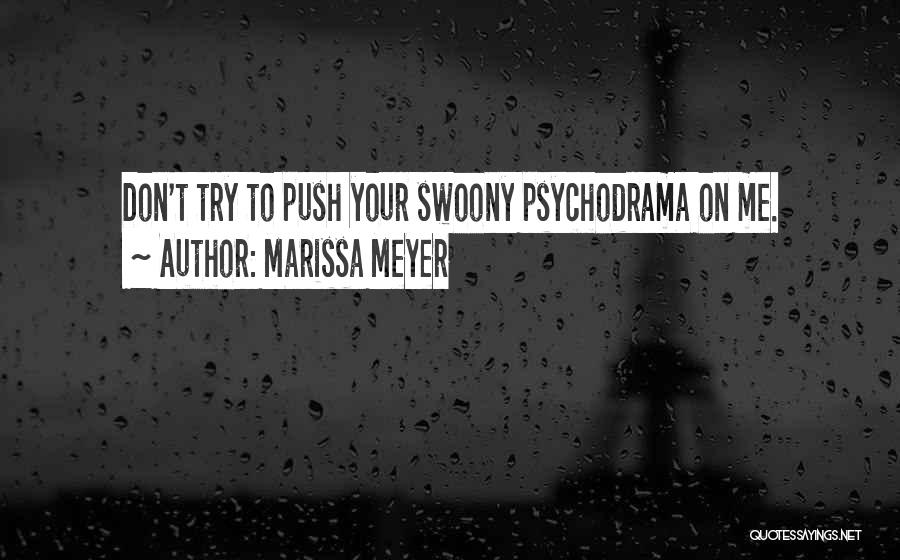 Don't Push Me Quotes By Marissa Meyer