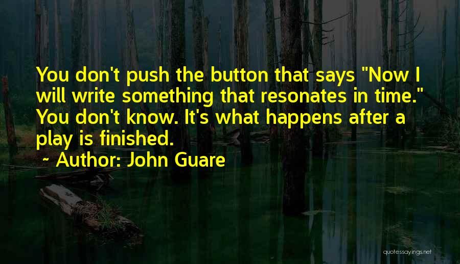 Don't Push My Button Quotes By John Guare