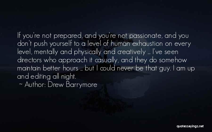 Don't Push Yourself Quotes By Drew Barrymore