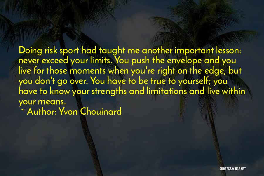 Don't Push Yourself Quotes By Yvon Chouinard