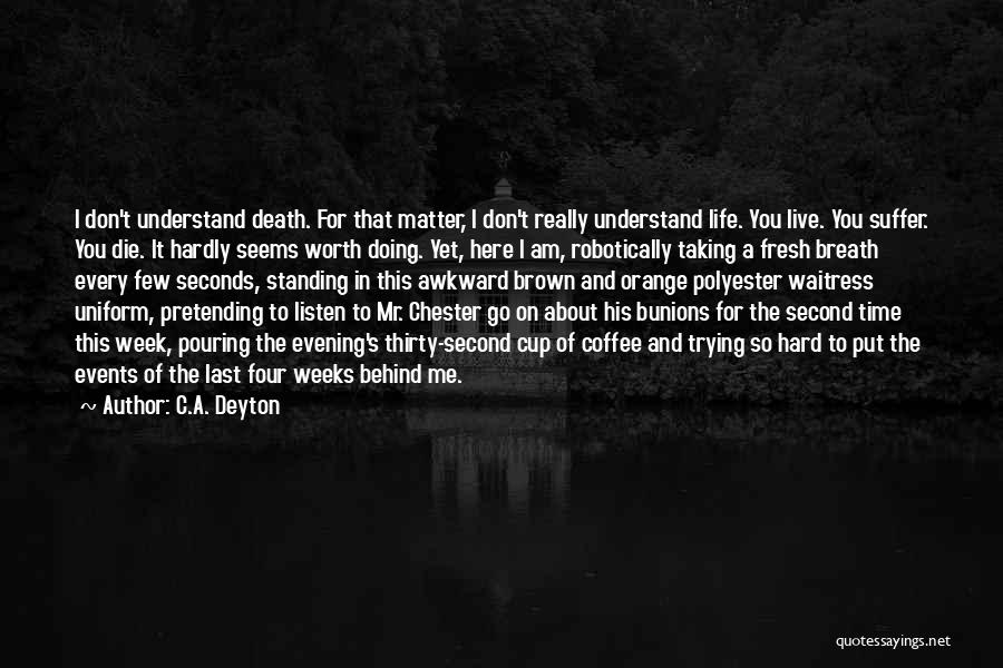 Don't Put Me Second Quotes By C.A. Deyton