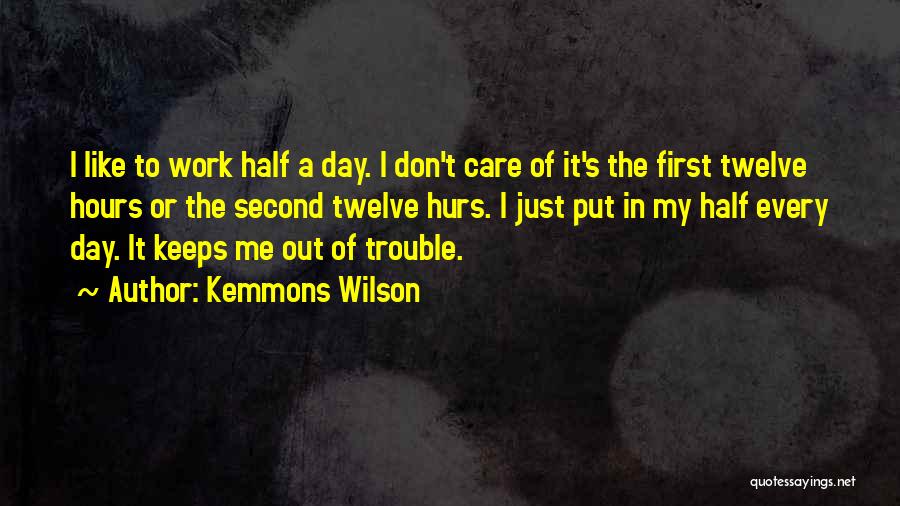 Don't Put Me Second Quotes By Kemmons Wilson