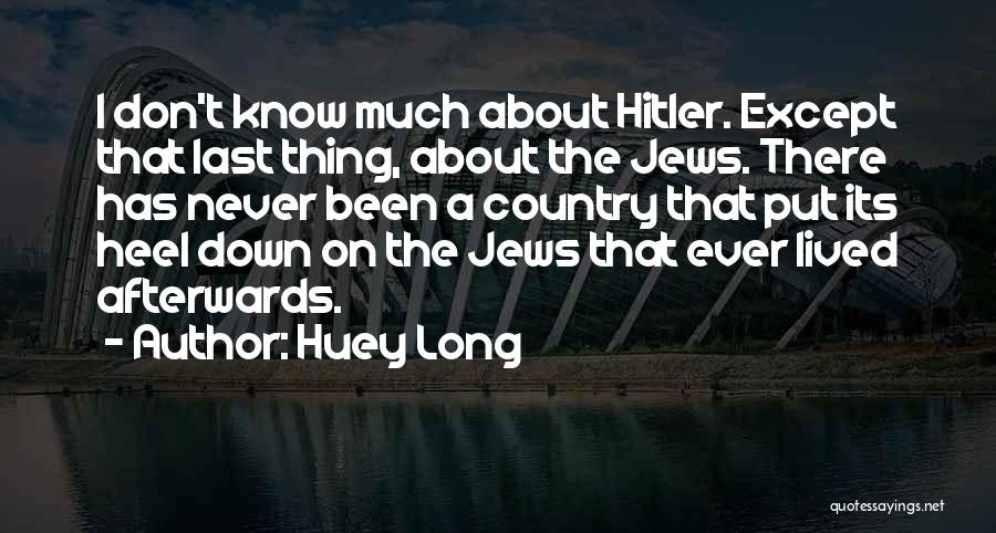 Don't Put Others Down Quotes By Huey Long