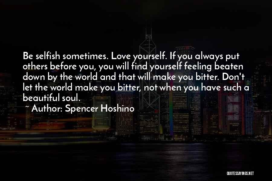 Don't Put Others Down Quotes By Spencer Hoshino