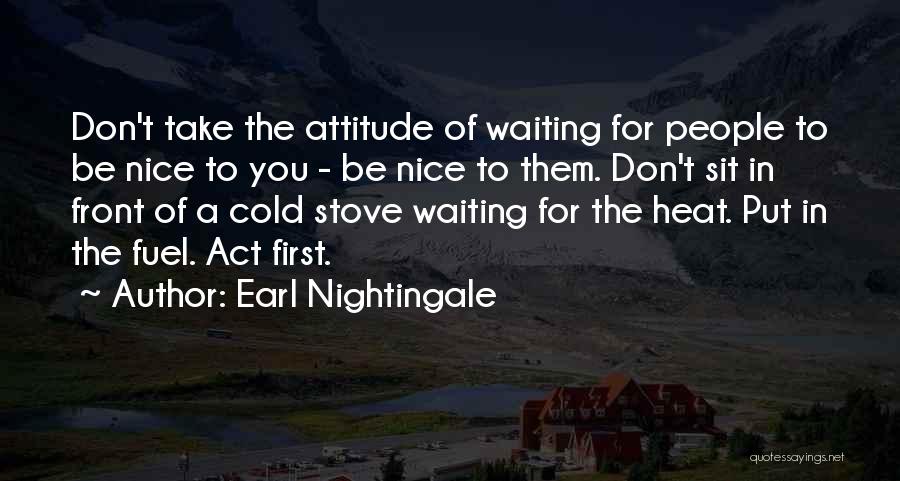 Don't Put Someone First Quotes By Earl Nightingale