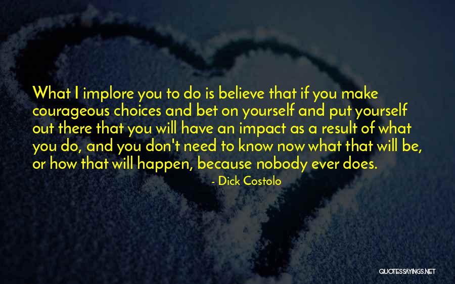 Don't Put Yourself Out There Quotes By Dick Costolo Don't Put Yourself Out There Quotes By Dick Costolo