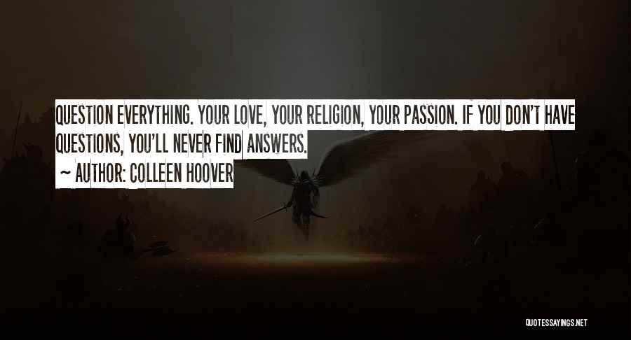 Don't Question Love Quotes By Colleen Hoover
