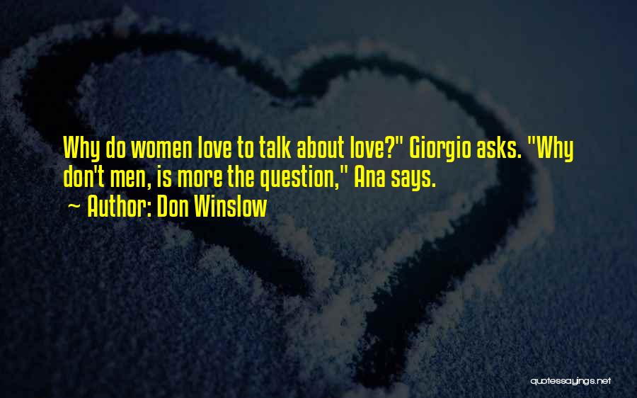 Don't Question Love Quotes By Don Winslow