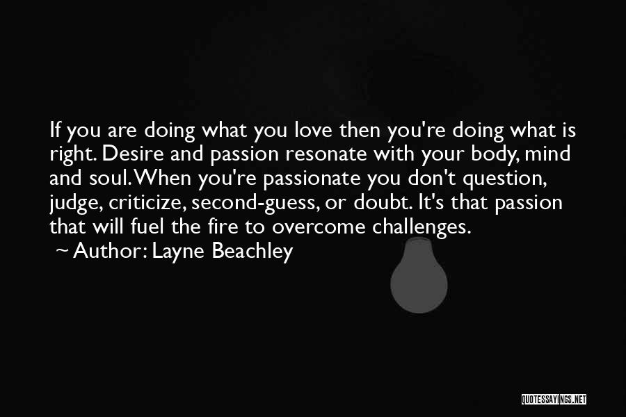 Don't Question Love Quotes By Layne Beachley