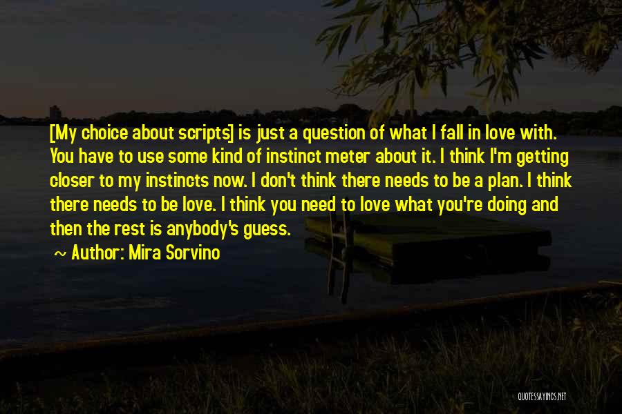 Don't Question Love Quotes By Mira Sorvino