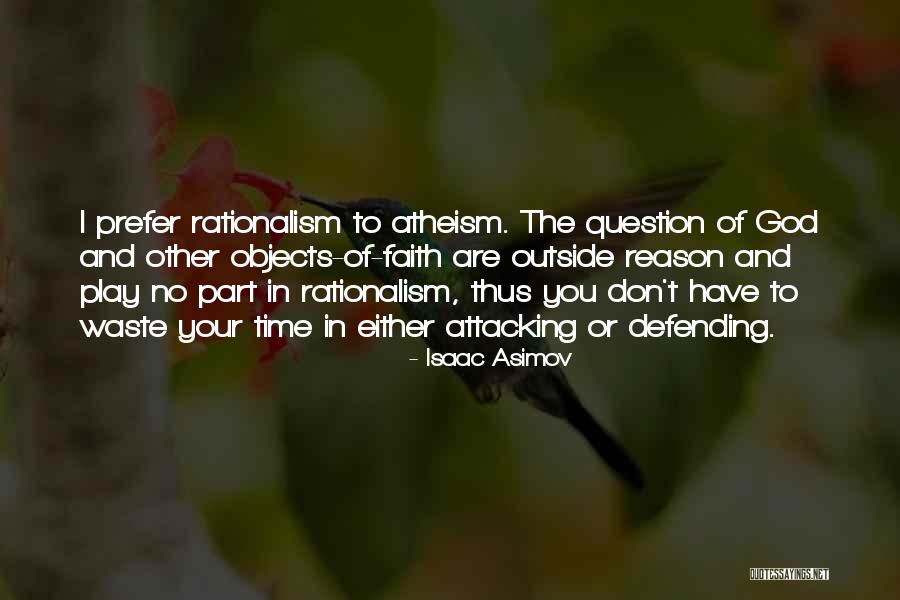 Don't Question My Faith Quotes By Isaac Asimov Don't Question My Faith Quotes By Isaac Asimov