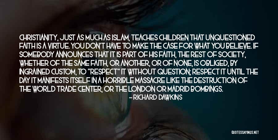 Don't Question My Faith Quotes By Richard Dawkins Don't Question My Faith Quotes By Richard Dawkins