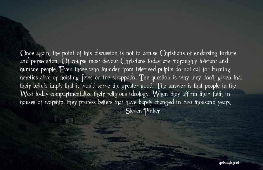 Don't Question My Faith Quotes By Steven Pinker Don't Question My Faith Quotes By Steven Pinker