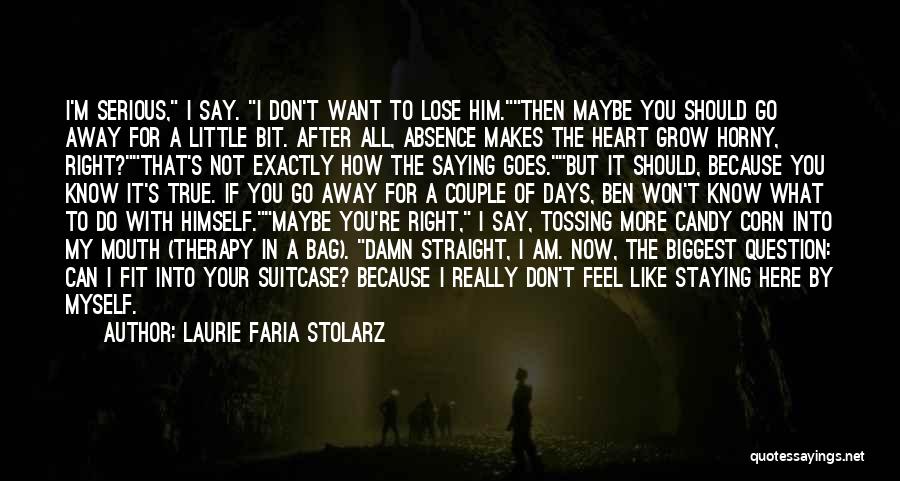 Don't Question My Heart Quotes By Laurie Faria Stolarz