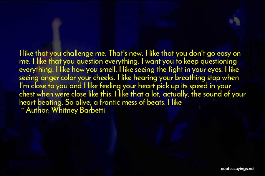 Don't Question My Heart Quotes By Whitney Barbetti